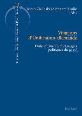 Vingt ANS d'Unification Allemande 1