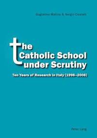 bokomslag The Catholic School under Scrutiny