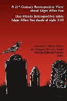 bokomslag 21 st -Century Retrospective View about Edgar Allan Poe- Una Mirada Retrospectiva sobre Edgar Allan Poe desde el siglo XXI