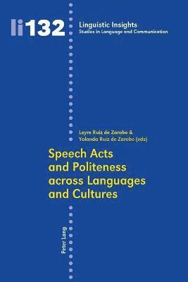 Leyre Ruiz de Zarobe, Leyre Ruiz De Zarobe, Yolanda Ruiz De Zarobe - Speech Acts and Politeness across Languages and Cultures, Häftad