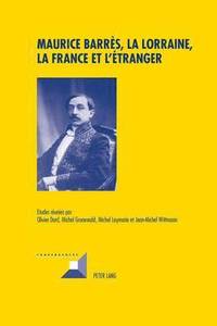 bokomslag Maurice Barrs, La Lorraine, La France Et l'tranger