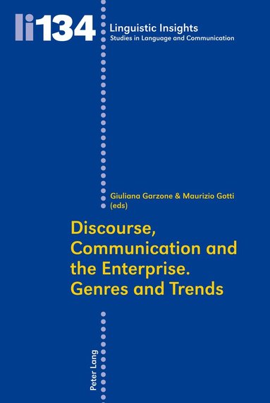 Giuliana Elena Garzone, Maurizio Gotti - Discourse, Communication and the Enterprise. Genres and Trends, Häftad