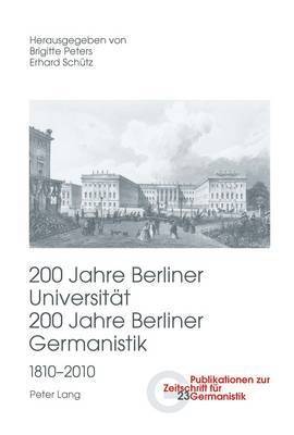 200 Jahre Berliner Universitaet- 200 Jahre Berliner Germanistik- 1810-2010 1