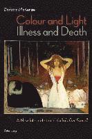 Colour and Light, Illness and Death 1