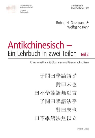 Robert H. Gassmann, Wolfgang Behr, Johannes Bronkhorst, Annemaire Mertens, Schweizerische Asiengesellschaft - Antikchinesisch – Ein Lehrbuch in zwei Teilen, Häftad