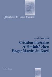 bokomslag Cration Littraire Et Fminit Chez Roger Martin Du Gard