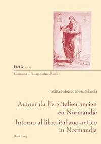 bokomslag Autour Du Livre Ancien Italien En Normandie- Intorno Al Libro Italiano Antico in Normandia