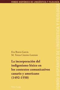 bokomslag La Incorporacin del Indigenismo Lxico En Los Contextos Comunicativos Canario Y Americano (1492-1550)