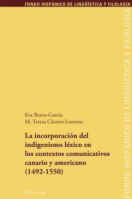 La Incorporacin del Indigenismo Lxico En Los Contextos Comunicativos Canario Y Americano (1492-1550) 1