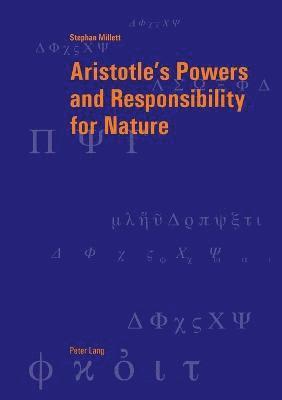 Aristotles Powers and Responsibility for Nature 1
