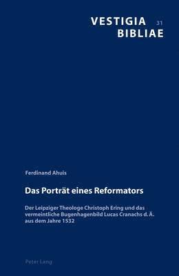 Ferdinand Ahuis, Bruno Reudenbach - Das Portraet Eines Reformators, Häftad