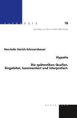 Henriette Harich-Schwarzbauer, Margarethe Billerbeck, Bruce Karl Braswell - Hypatia, Inbunden