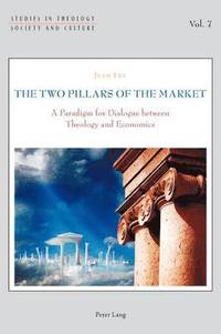 bokomslag The Two Pillars of the Market