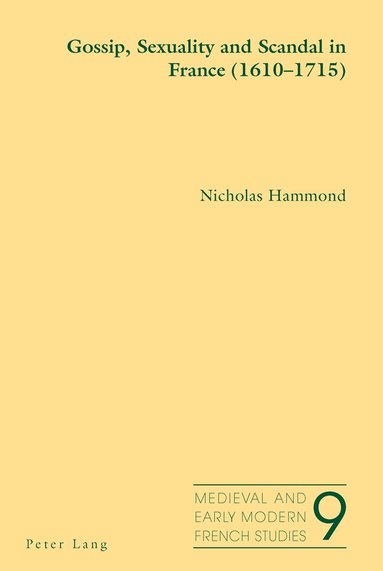Nicholas Hammond - Gossip, Sexuality and Scandal in France (1610-1715), Häftad