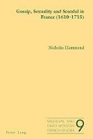 Gossip, Sexuality and Scandal in France (1610-1715) 1