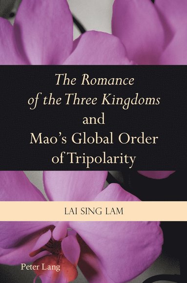 bokomslag «The Romance of the Three Kingdoms» and Mao's Global Order of Tripolarity