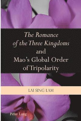 The Romance of the Three Kingdoms and Maos Global Order of Tripolarity 1