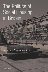 bokomslag The Politics of Social Housing in Britain