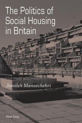 The Politics of Social Housing in Britain 1