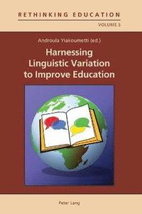 bokomslag Harnessing Linguistic Variation to Improve Education