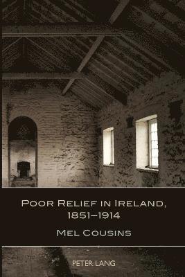 Poor Relief in Ireland, 1851-1914