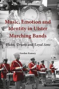 bokomslag Music, Emotion and Identity in Ulster Marching Bands