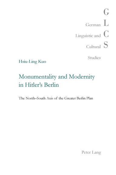 bokomslag Monumentality and Modernity in Hitlers Berlin