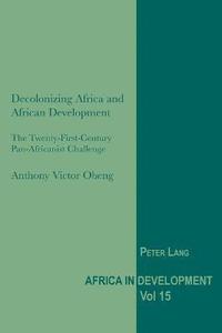 bokomslag Decolonizing Africa and African Development