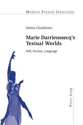 Helena Chadderton - Marie Darrieussecq’s Textual Worlds, Häftad