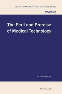 bokomslag The Peril and Promise of Medical Technology