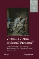 Abigail Dunn, Helen Watanabe-O'Kelly - Virtuous Victim or Sexual Predator?, Häftad