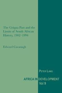 bokomslag The Griqua Past and the Limits of South African History, 1902-1994