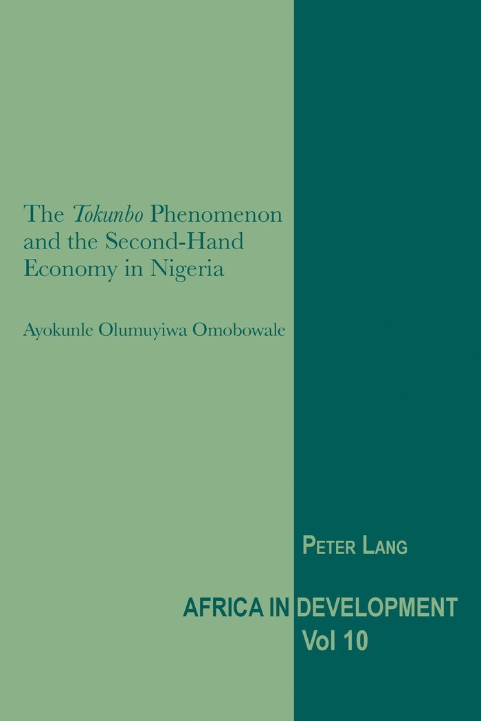 Ayokunle Olumuyiwa Omobowale, Jeggan C. Senghor - «Tokunbo» Phenomenon and the Second-Hand Economy in Nigeria, Häftad