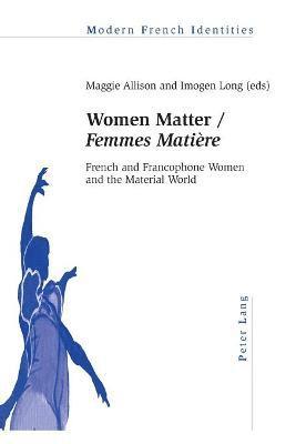 bokomslag Women Matter / «Femmes Matiere»