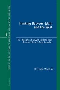 bokomslag Thinking Between Islam and the West