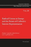 bokomslag Radical Unions in Europe and the Future of Collective Interest Representation