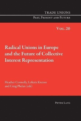 bokomslag Radical Unions in Europe and the Future of Collective Interest Representation