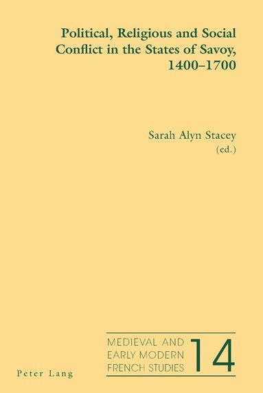 Sarah Alyn Stacey - Political, Religious and Social Conflict in the States of Savoy, 1400–1700, Häftad