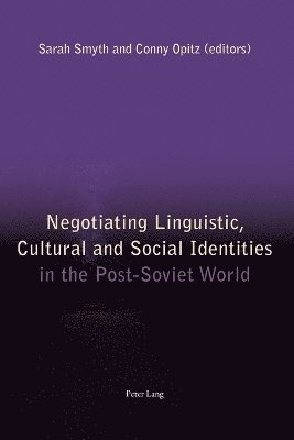 bokomslag Negotiating Linguistic, Cultural and Social Identities in the Post-Soviet World