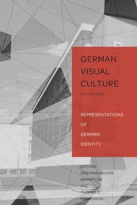 Deborah Ascher Barnstone, Thomas O. Haakenson - Representations of German Identity, Inbunden