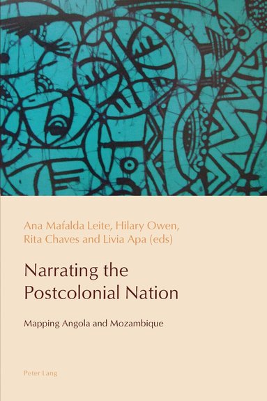 Ana Mafalda Leite, Hilary Owen, Rita Chaves, Livia Apa - Narrating the Postcolonial Nation, Häftad