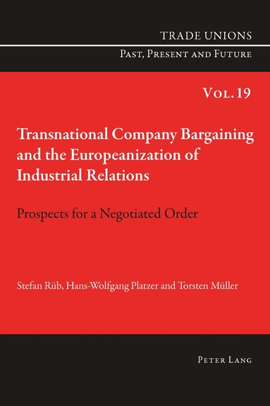 Stephan Rüb, Hans-Wolfgang Platzer, Torsten Müller - Transnational Company Bargaining and the Europeanization of Industrial Relations, Häftad