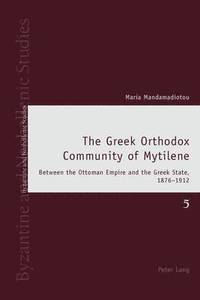 bokomslag The Greek Orthodox Community of Mytilene