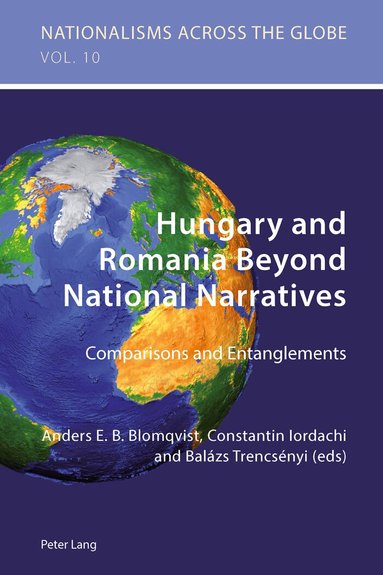 Anders Blomqvist, Constantin Iordachi, Balazs Trencsenyi - Hungary and Romania Beyond National Narratives, Häftad
