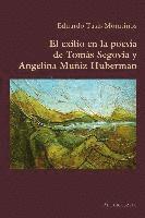 bokomslag El Exilio En La Poesa de Toms Segovia Y Angelina Muiz Huberman