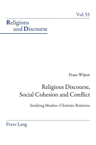 Frans Wijsen - Religious Discourse, Social Cohesion and Conflict, Häftad