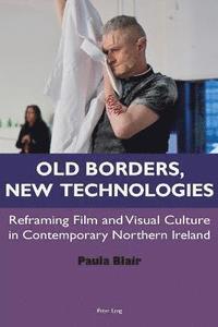 bokomslag Old Borders, New Technologies