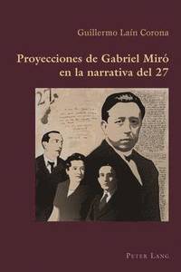 bokomslag Proyecciones De Gabriel Mirao En La Narrativa Del 27