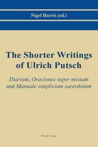 bokomslag The Shorter Writings of Ulrich Putsch