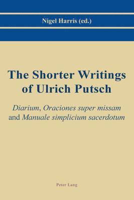 bokomslag The Shorter Writings of Ulrich Putsch